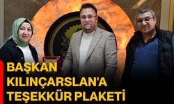 Başkan Kılınçarslan'a Teşekkür Plaketi