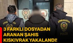 3 farklı dosyadan aranan şahıs kıskıvrak yakalandı!