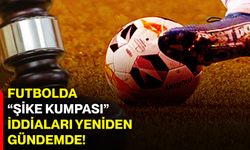 Futbolda “Şike kumpası” iddiaları yeniden gündemde!