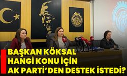 Başkan Köksal Hangi Konu İçin Ak Parti’den Destek İstedi?