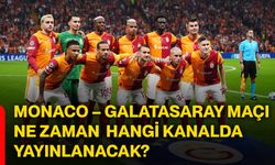 Monaco – Galatasaray maçı ne zaman, saat kaçta, hangi kanalda yayınlanacak?