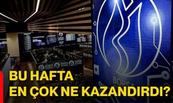 Bu hafta en çok ne kazandırdı?