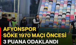 Afyonspor, Söke 1970 maçı öncesi 3 puana odaklandı