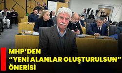 MHP’den “Yeni Alanlar Oluşturulsun” Önerisi