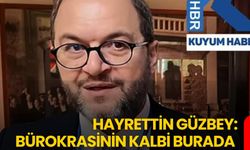 Hayrettin Güzbey: Bürokrasinin Kalbi Burada