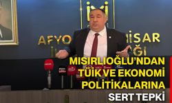 Mısırlıoğlu’ndan TÜİK ve ekonomi politikalarına sert tepki