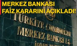 Merkez Bankası faiz kararını açıkladı!