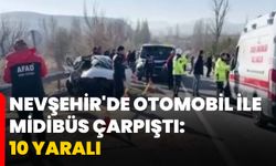 Nevşehir'de otomobil ile midibüs çarpıştı: 10 yaralı