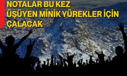 Notalar Bu Kez Üşüyen Minik Yürekler İçin Çalacak