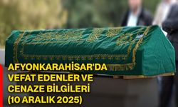 Afyonkarahisar'da vefat edenler ve cenaze bilgileri (10 Aralık 2025)