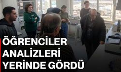 Öğrenciler analizleri yerinde gördü