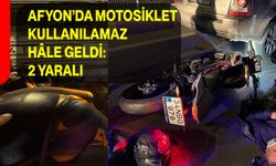 Afyon’da Motosiklet Kullanılamaz Hâle Geldi: 2 Yaralı