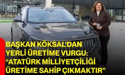 Başkan Köksal’dan Yerli Üretime Vurgu: “Atatürk Milliyetçiliği Üretime Sahip Çıkmaktır”