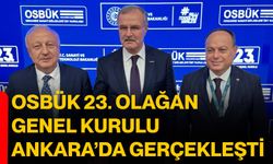 OSBÜK 23. Olağan Genel Kurulu Ankara’da Gerçekleşti
