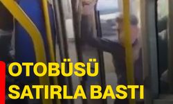Otobüsü satırla bastı