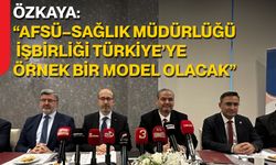 Özkaya: “AFSÜ–Sağlık Müdürlüğü işbirliği Türkiye’ye örnek bir model olacak”