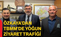 Özkaya’dan TBMM’de Yoğun Ziyaret Trafiği