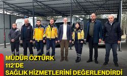 Müdür Öztürk 112’de Sağlık Hizmetlerini Değerlendirdi