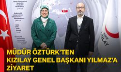 Müdür Öztürk’ten Kızılay Genel Başkanı Yılmaz’a Ziyaret