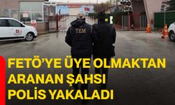 FETÖ’ye üye olmaktan aranan şahsı polis yakaladı