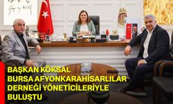 Başkan Köksal, Bursa Afyonkarahisarlılar Derneği Yöneticileriyle Buluştu
