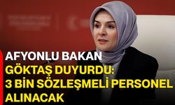 Afyonlu Bakan Göktaş Duyurdu: 3 Bin Sözleşmeli Personel Alınacak