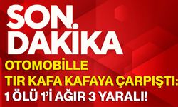 Otomobille tır kafa kafaya çarpıştı: 1 ölü 1’i ağır 3 yaralı