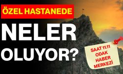 Özel Hastanede Neler Oluyor?