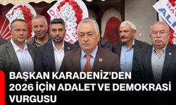 Başkan Karadeniz’den 2026 İçin Adalet ve Demokrasi Vurgusu