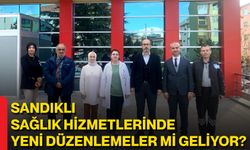 Sandıklı Sağlık Hizmetlerinde Yeni Düzenlemeler mi Geliyor?