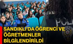 Sandıklı’da öğrenci ve öğretmenler bilgilendirildi