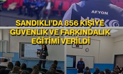 Sandıklı’da 856 Kişiye Güvenlik ve Farkındalık Eğitimi Verildi