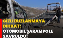 Gizli buzlanmaya dikkat: Otomobil şarampole savruldu!