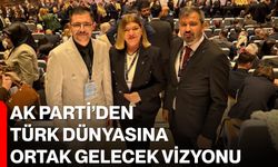 AK Parti’den Türk Dünyasına Ortak Gelecek Vizyonu