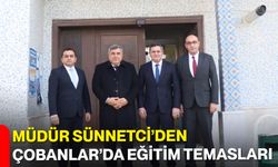 Müdür Sünnetci’den Çobanlar’da Eğitim Temasları