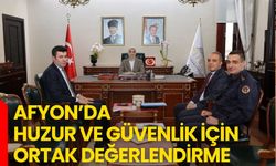 Afyon’da Huzur Ve Güvenlik İçin Ortak Değerlendirme