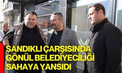 Sandıklı Çarşısında Gönül Belediyeciliği Sahaya Yansıdı
