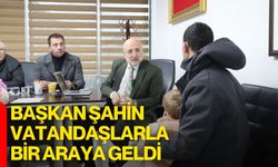 Başkan Şahin Vatandaşlarla Bir Araya Geldi