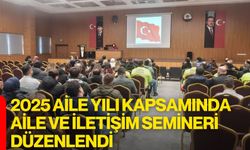 2025 Aile Yılı Kapsamında Aile ve İletişim Semineri düzenlendi