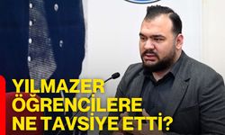 Yılmazer Öğrencilere Ne Tavsiye Etti?