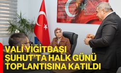 Vali Yiğitbaşı Şuhut’ta Halk Günü Toplantısına katıldı