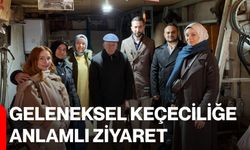 Geleneksel Keçeciliğe Anlamlı Ziyaret