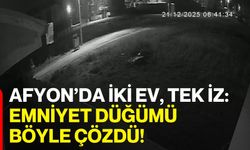 Afyon’da İki Ev, Tek İz: Emniyet Düğümü Böyle Çözdü!