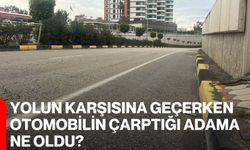 Yolun Karşısına Geçerken Otomobilin Çarptığı Adama Ne Oldu?