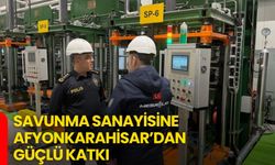 Savunma Sanayisine Afyonkarahisar’dan Güçlü Katkı