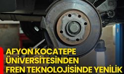 Afyon Kocatepe Üniversitesinden Fren Teknolojisinde Yenilik