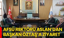 AFSÜ Rektörü Aslan’dan Başkan Öztaş’a Ziyaret