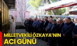 Milletvekili Özkaya’nın Acı Günü