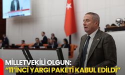 Milletvekili Olgun: 11’inci Yargı Paketi Kabul Edildi