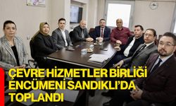 Çevre Hizmetler Birliği Encümeni Sandıklı’da Toplandı